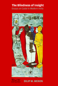 portada The blindness of insight. Essays on caste in modern India
