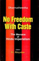 portada No Freedom With Caste. The menace of Hindu imperialism