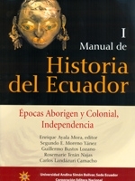 portada Historia del Ecuador. Épocas aborigen y colonial, independencia. 