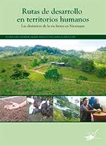 portada Rutas de desarrollo en territorios humanos. Las dinámicas de la vía láctea en Nicaragua.