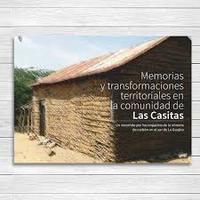 portada Memorias y transformaciones territoriales en la comunidad de Las Casitas. Un recorrido por los impactos de la minería de carbón en el sur de La Guajira.