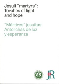 portada Mártires jesuitas: Antorchas de luz y esperanza. Jesuit "martyrs": Torches of light and hope.