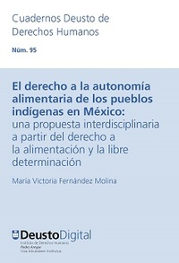 portada El derecho a la autonomía alimentaria de los pueblos indígenas en México: una propuesta interdisciplinaria a partir del derecho a la alimentación y la libre determinación.